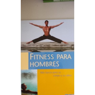 FITNESS PARA HOMBRES. Más fuerza para su cuerpo y su alma